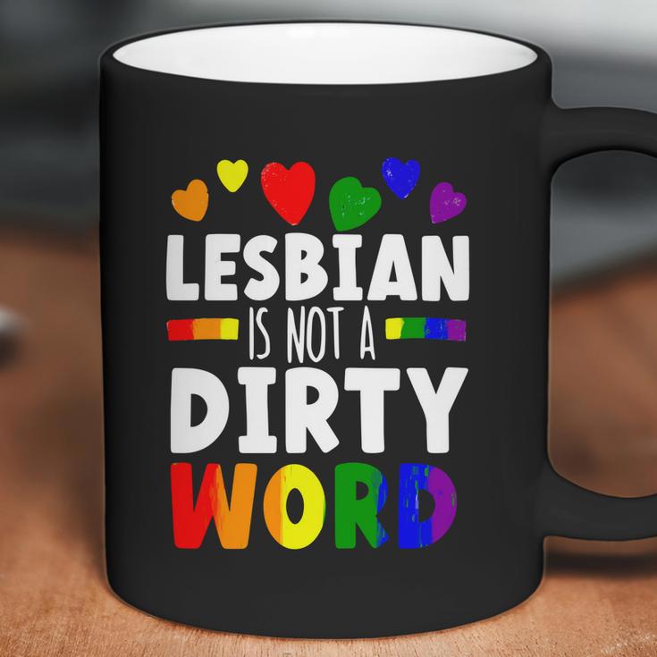 Lesbian Is Not A Dirty Word Gbtq Sexual Diversity Pride Funny Gift Graphic Design Printed Casual Daily Basic Coffee Mug