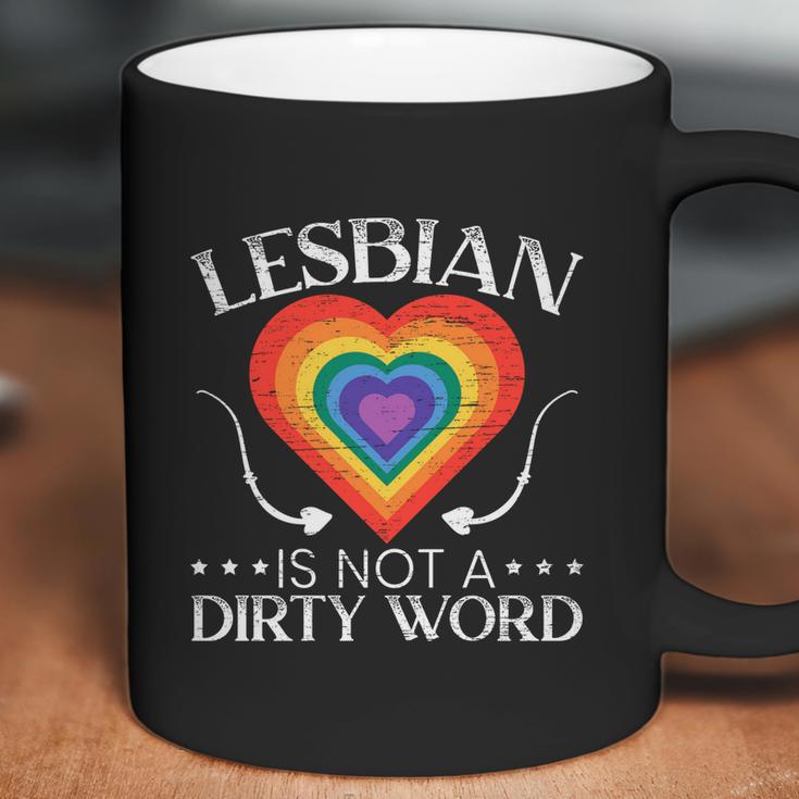 Lesbian Is Not A Dirty Word Gbtq Sexual Diversity Pride Gift Graphic Design Printed Casual Daily Basic Coffee Mug