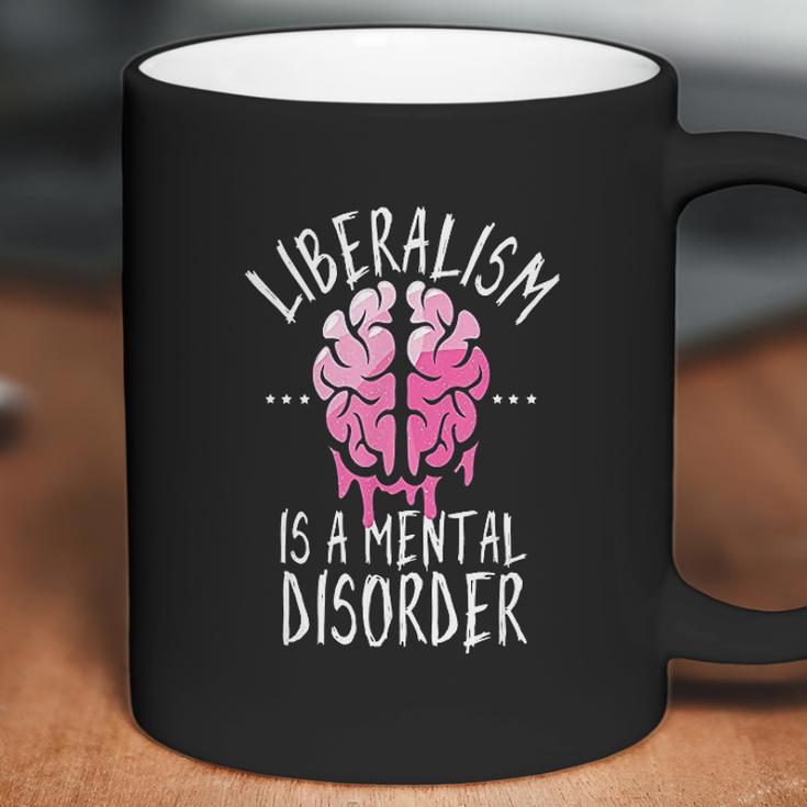 Liberalism Is A Mental Disorder Funny Coffee Mug