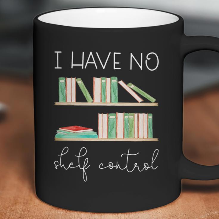 Librarian I Have No Shelf Control Coffee Mug