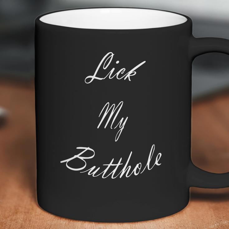 Lick My Butthole - Funny Offensive Tshirt Coffee Mug