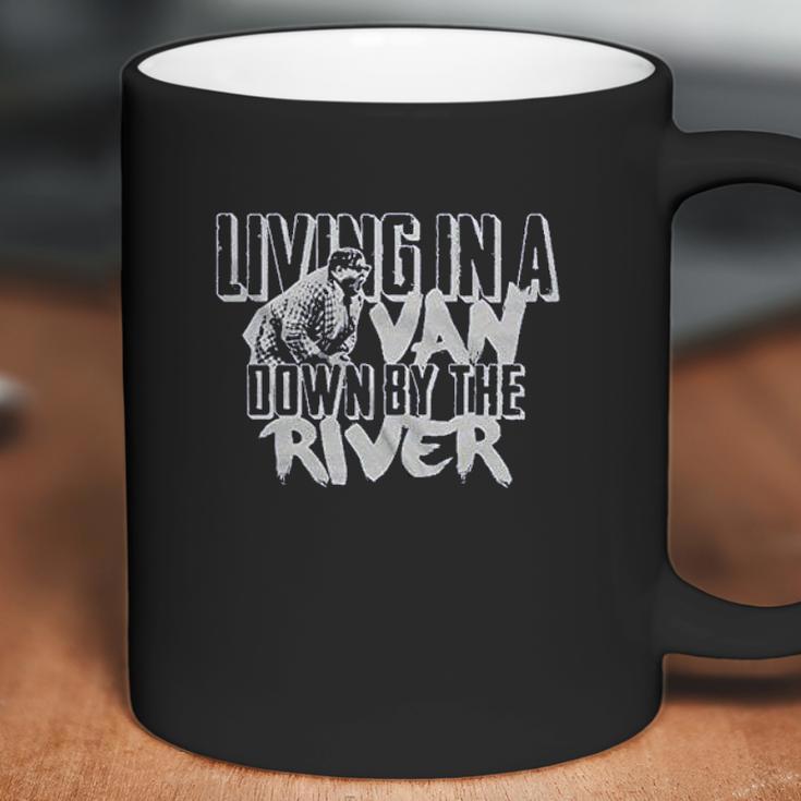 Living In A Van Down By The River Coffee Mug