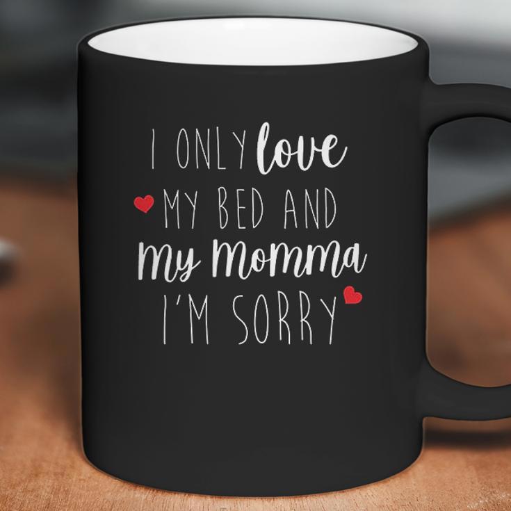 I Only Love My Bed And My Momma Baby One Piece Or Toddler Coffee Mug