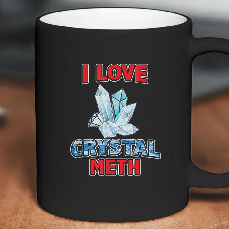 I Love Crystal Meth Coffee Mug