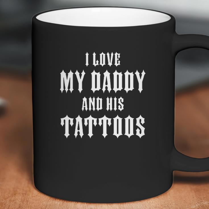 I Love My Daddy And His Tattoos Baby Bodysuit Infant One Piece Or Toddler Coffee Mug