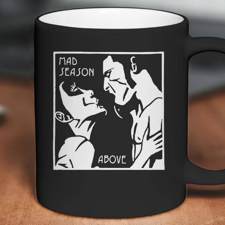 Mad Season Above T-Shirt Coffee Mug