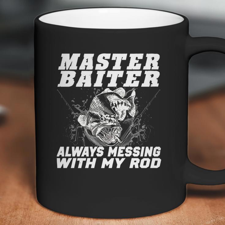 Master Baiter Always Messing With My Rod Coffee Mug