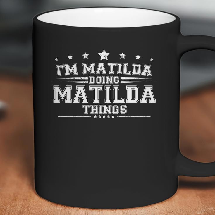 Im Matilda Doing Matilda Things Coffee Mug