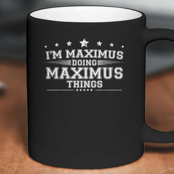 Im Maximus Doing Maximus Things Coffee Mug