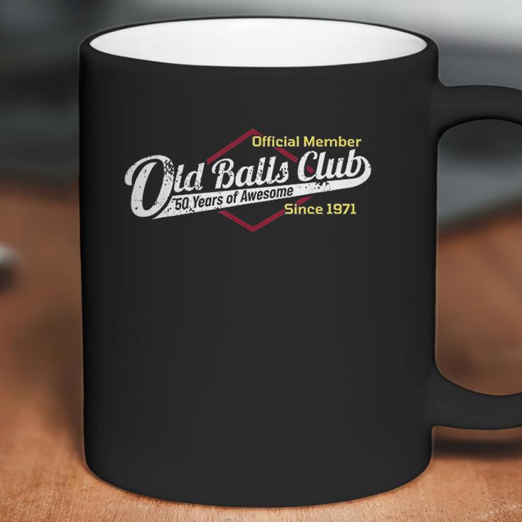 Mens 50Th Birthday Old Balls Club 50 Years Of Awesome Coffee Mug