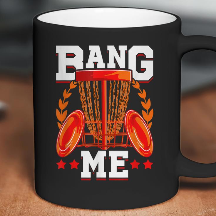 Mens Bang Me Disc Golf Funny Frisbee Golf Chains Disc Sport Coffee Mug