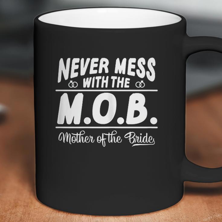 Never Mess With The Mob Mother Of The Bride Funny Coffee Mug