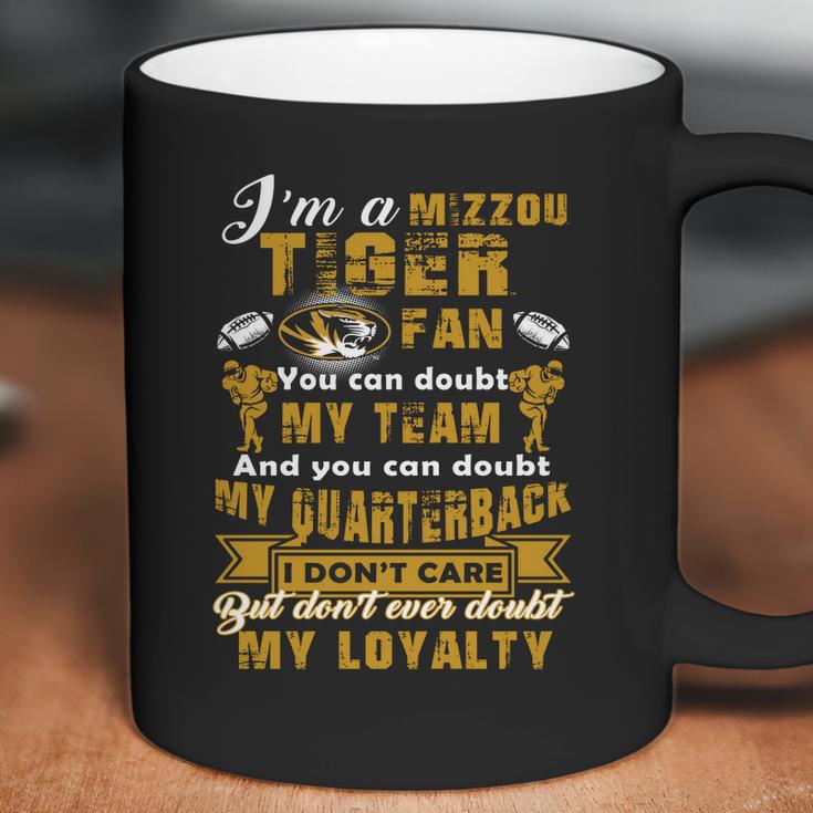 I Am A Mizzou Tiger Dont Ever Doubt My Loyalty Coffee Mug