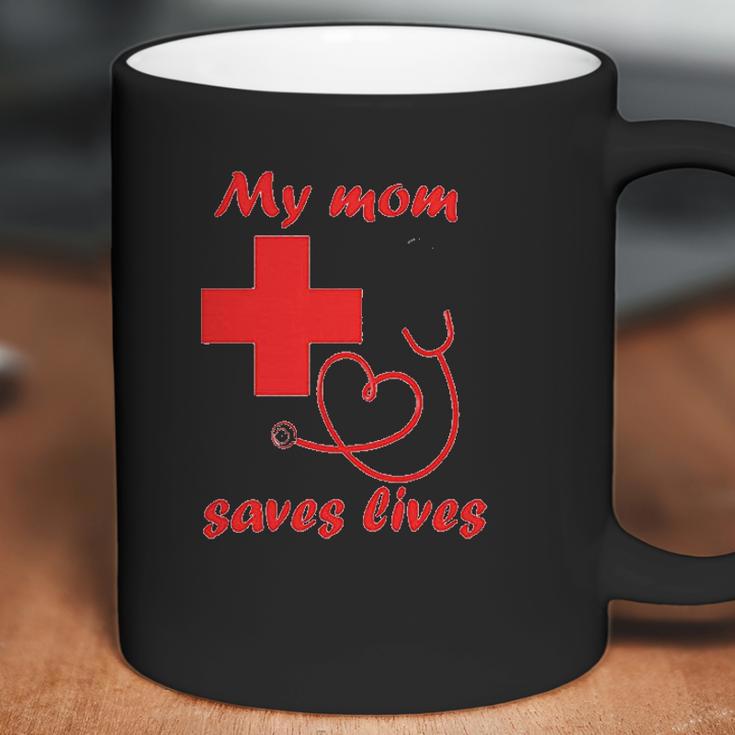 My Mom Saves Lives Doctor Nurse Beautiful Gift For Mom Coffee Mug