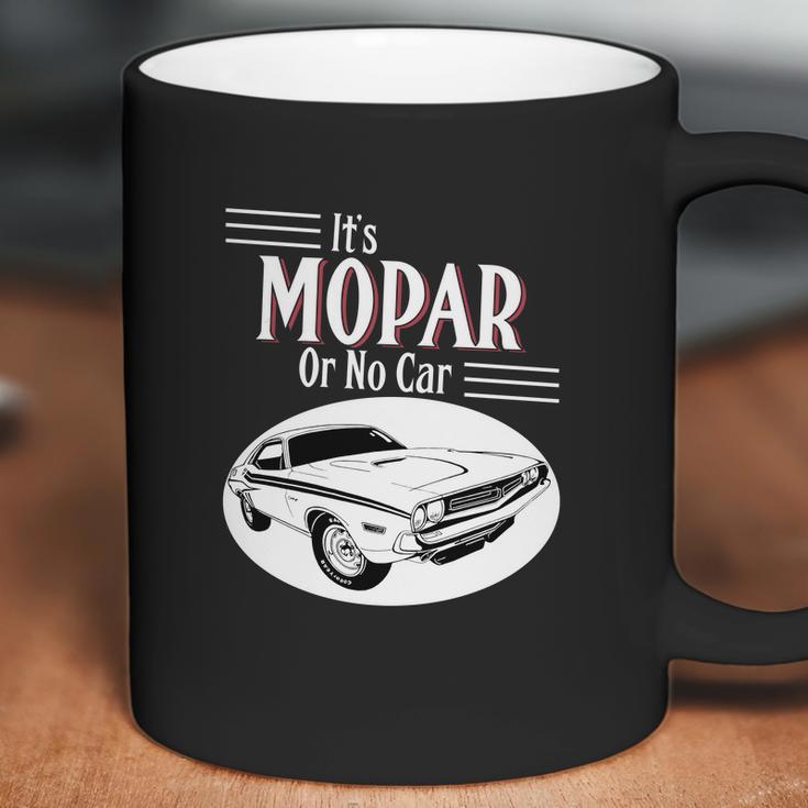 It Is Mopar Or No Car Coffee Mug