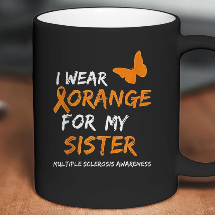 Multiple Sclerosis Awareness I Wear Orange For My Sister Coffee Mug