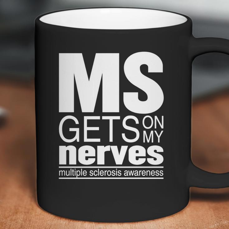 Multiple Sclerosis Gets On My Nerves Ms Awareness T-Shirt Coffee Mug