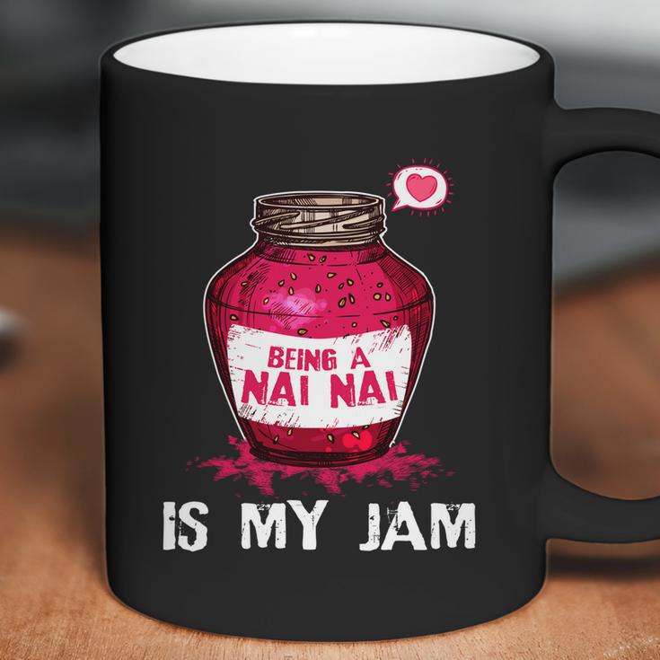 Being A Nai Nai Is My Jam Grandmother Grandma Mothers Day Gift Coffee Mug