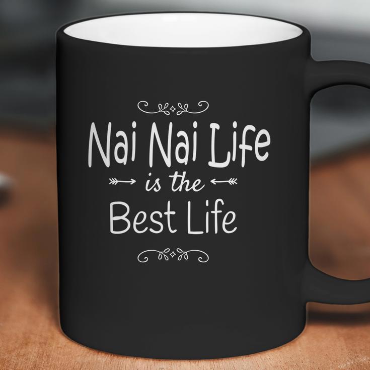 Nai Nai Life Is The Best Life Print For Nai Nai Grandma Gift Coffee Mug