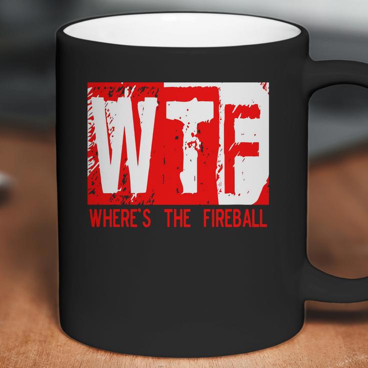 New Wtf Wheres The Fireball Coffee Mug