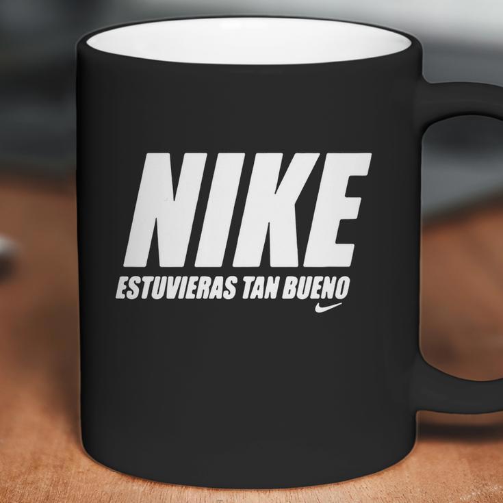 Nike Estuvieras Tan Bueno Coffee Mug