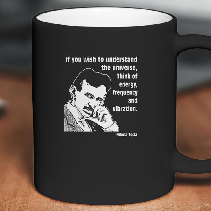 Nikola Tesla If You Wish To Understand Coffee Mug