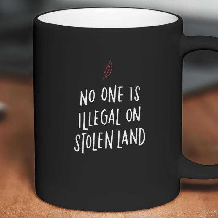 No One Is Illegal On Stolen Land Support American Indians Coffee Mug