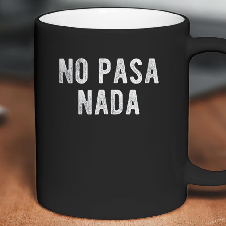 No Pasa Nada Coffee Mug