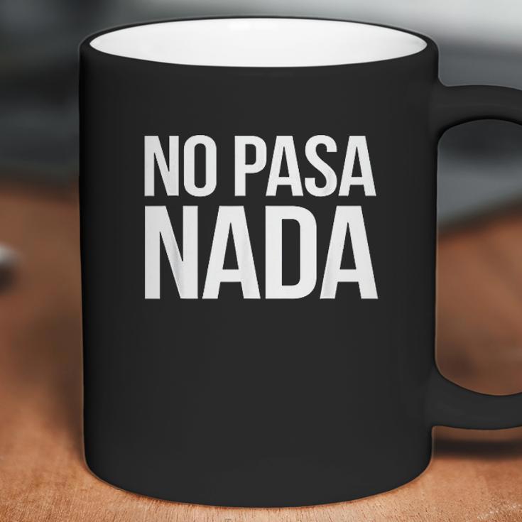 No Pasa Nada Coffee Mug