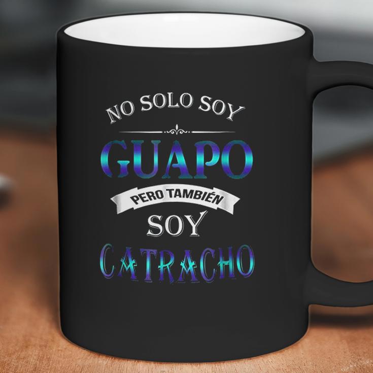 No Solo Soy Guapo Catracho Coffee Mug