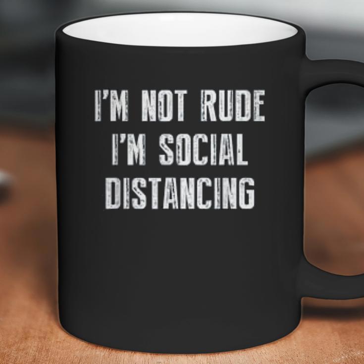 Im Not Rude Im Social Distancing Coffee Mug