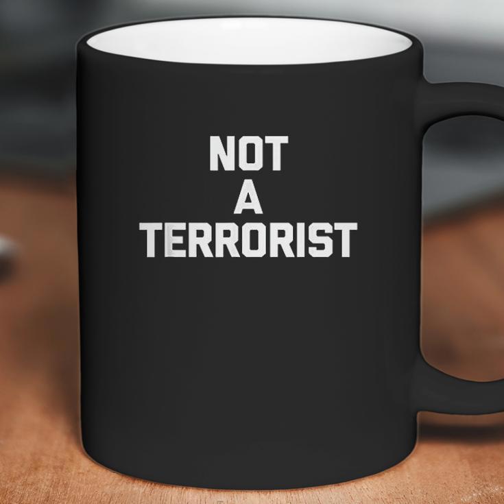 Not A Terrorist Funny Saying Sarcastic Novelty Humor Coffee Mug