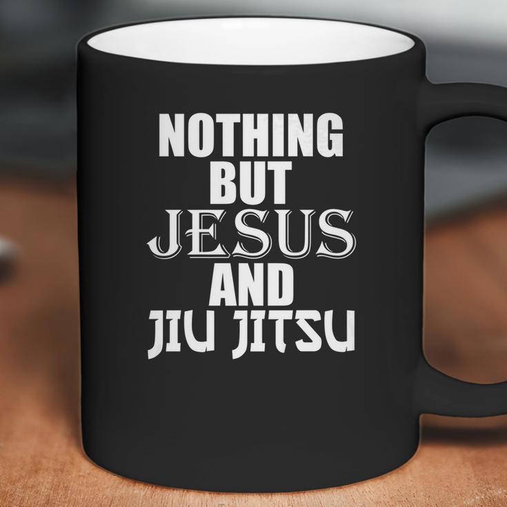 Nothing But Jesus And Jiu Jitsu Bjj Christian Mma Coffee Mug