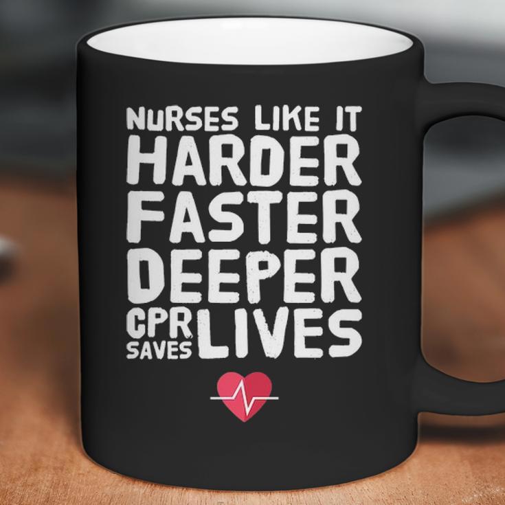 Nurses Like It Harder Faster Deeper Cpr Saves Live S Coffee Mug