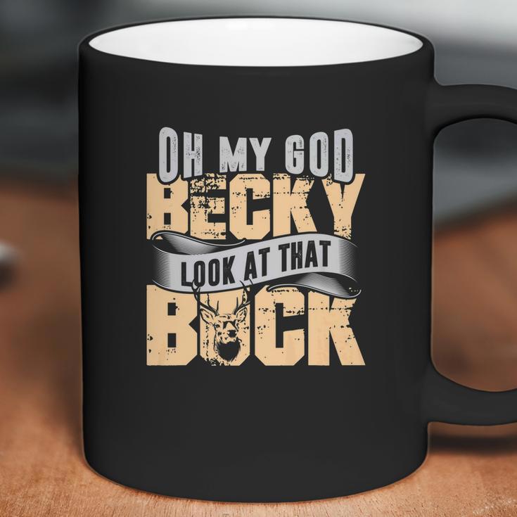 Oh My God Becky Look At That Buck Funny Hunting Coffee Mug