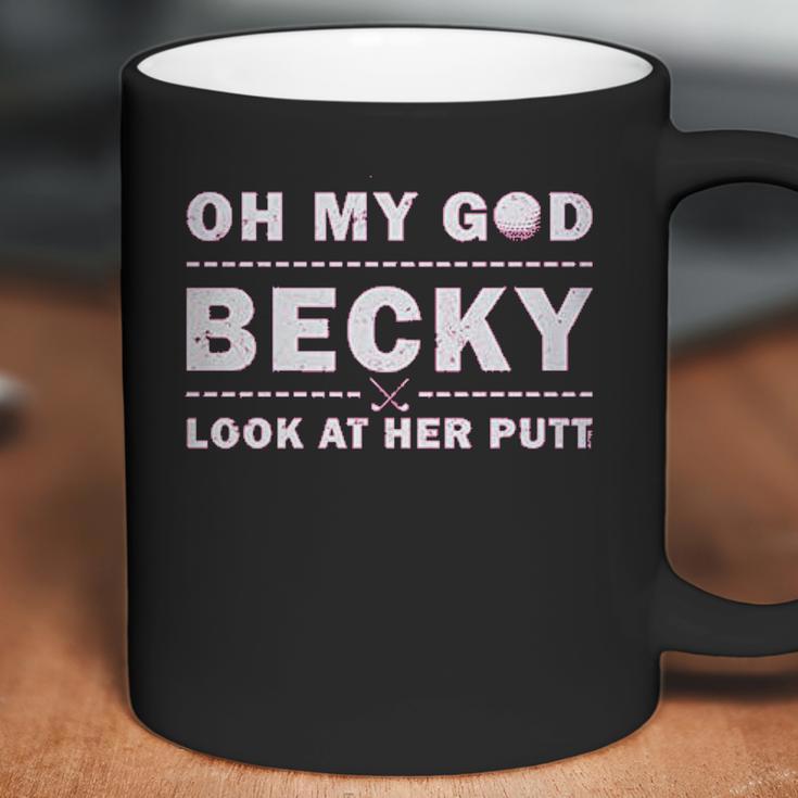 Oh My God Becky Look At Her Putt Coffee Mug