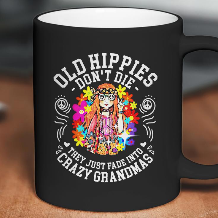 Old Hippies Dont Die They Just Fade Into Crazy Grandparents Coffee Mug