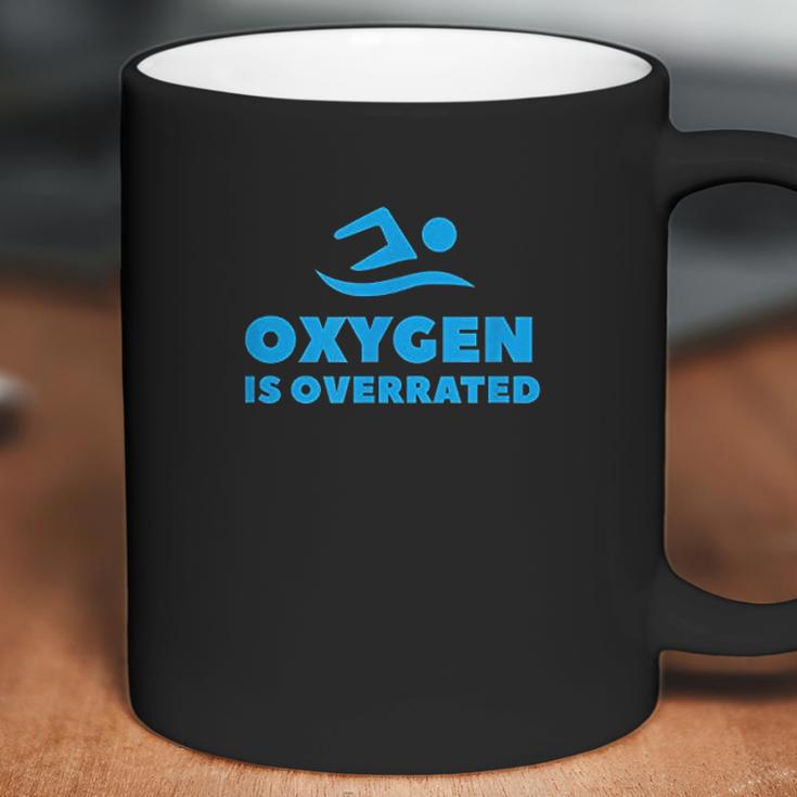 Oxygen Is Overrated Swimmer Gift Swimming Pool Coffee Mug