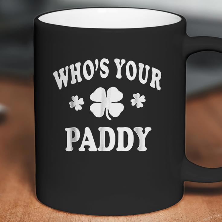 Who Is Your Paddy St Patricks Coffee Mug