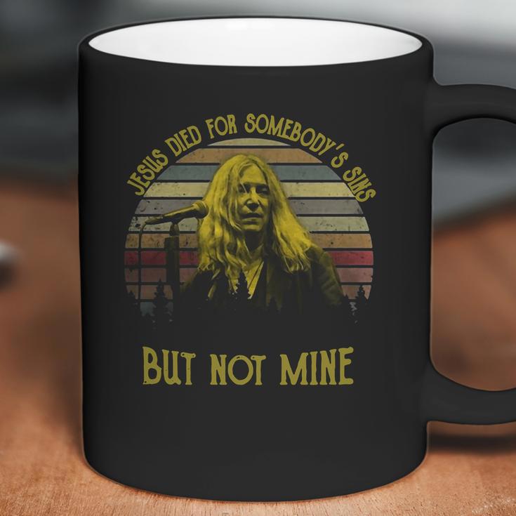 Patti Smith Jesus Died For Somebody’S Sins But Not Mine Coffee Mug