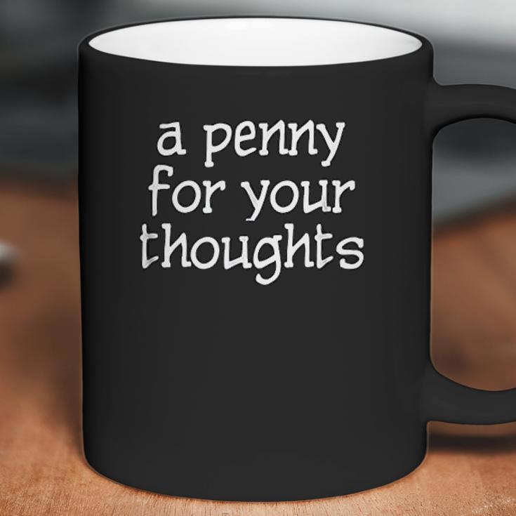 A Penny For Your Thoughts Coffee Mug