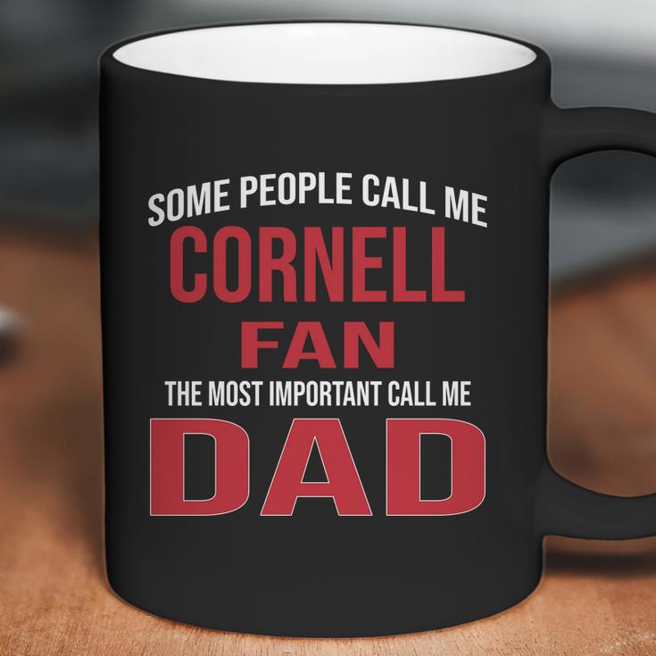 Some People Call Me Cornell University Fan The Most Important Call Me Dad 2020 Coffee Mug