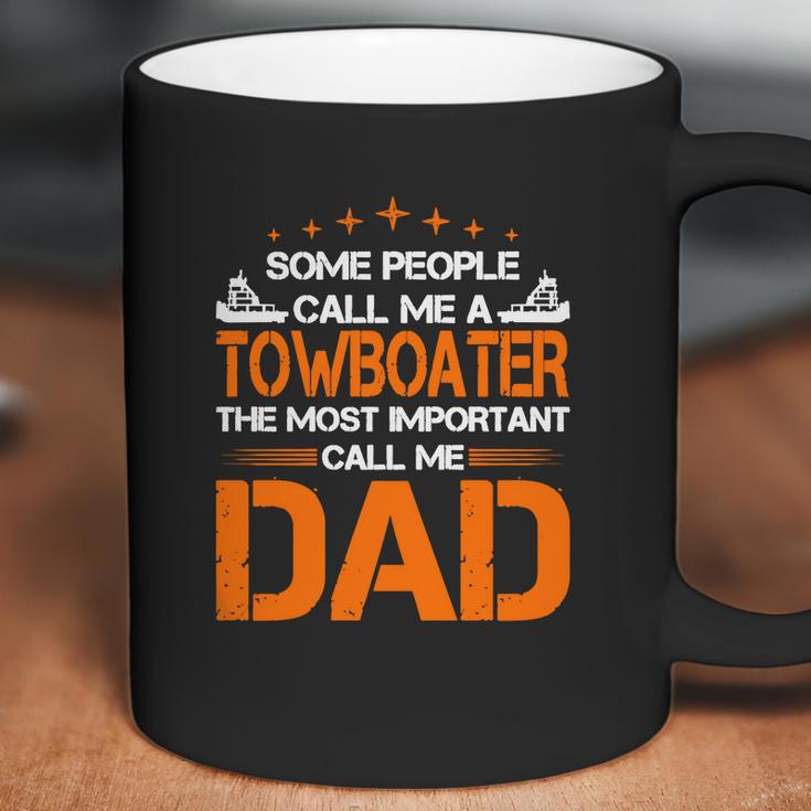 Some People Call Me Towboater The Most Important C T-Shirt Coffee Mug