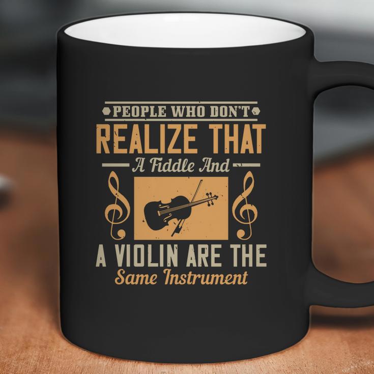 People Who Don’T Realize That A Fiddle And A Violin Are The Same Instrument Coffee Mug