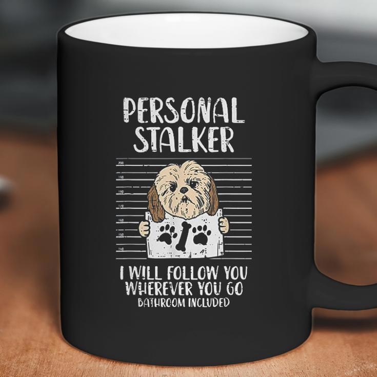 Personal Stalker Shih Tzu Funny Pet Dog Lover Owner Gift Coffee Mug