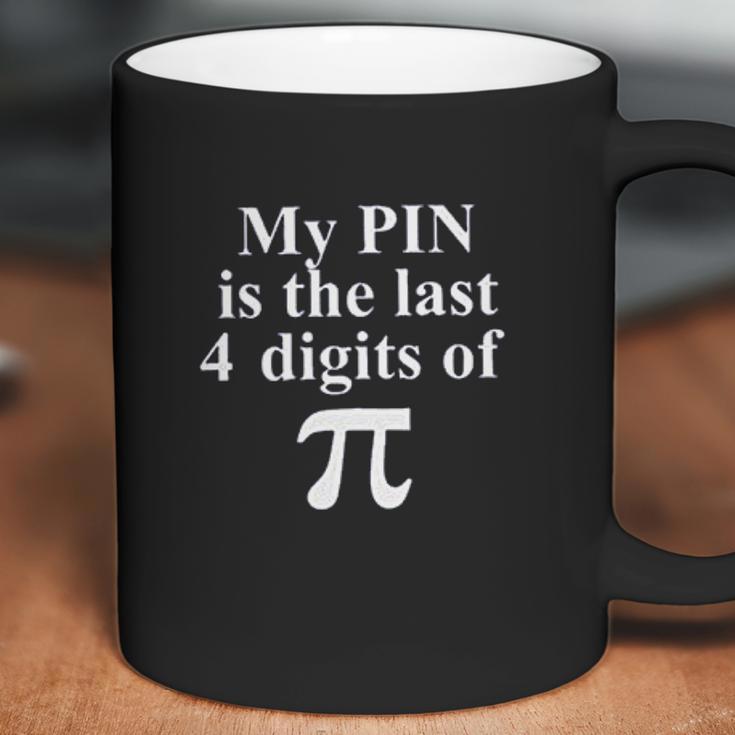 Pi Day My Pin Is The Last 4 Digits Of Pi Coffee Mug