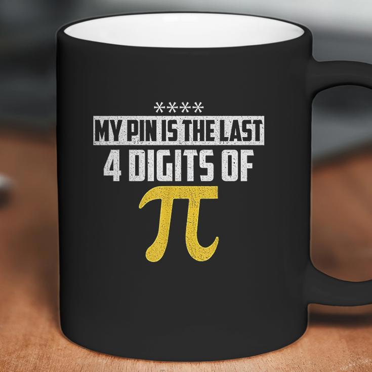 My Pin Is The Last 4 Digits Of Pi Funny Pi Coffee Mug