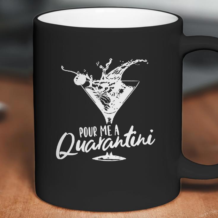 Pour Me A Quarantini Social Distancing Quarantine Funny Virus Covid-19 Shirts Coffee Mug