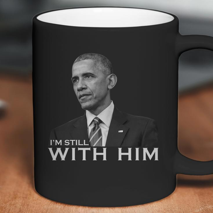 Im Still With Him President Barack Obama Anti Trump Coffee Mug