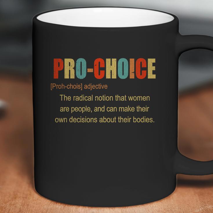 Pro Choice Definition Feminist Pro Roe Abortion Rights Reproductive Rights Coffee Mug